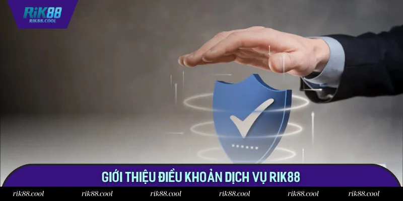 Giới thiệu điều khoản dịch vụ Rik88 Giới thiệu điều khoản dịch vụ Rik88