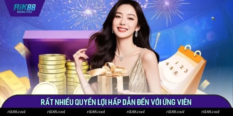 Rất nhiều quyền lợi hấp dẫn đến với ứng viên